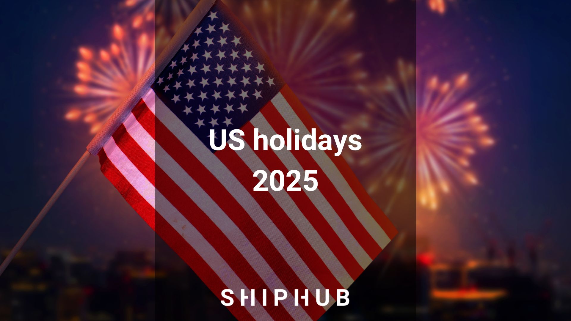 US holidays 2025 calendar ShipHub